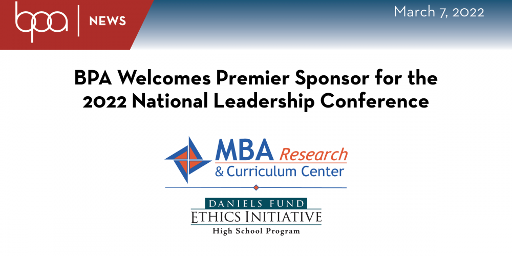 BPA Welcomes Premier Sponsor for the 2022 National Leadership Conference - MBA Research and Curriculum Center Logo; Daniels Fund Ethics Initiative High School Program Logo