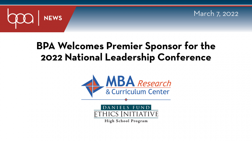 BPA Welcomes Premier Sponsor for the 2022 National Leadership Conference - MBA Research and Curriculum Center Logo; Daniels Fund Ethics Initiative High School Program Logo