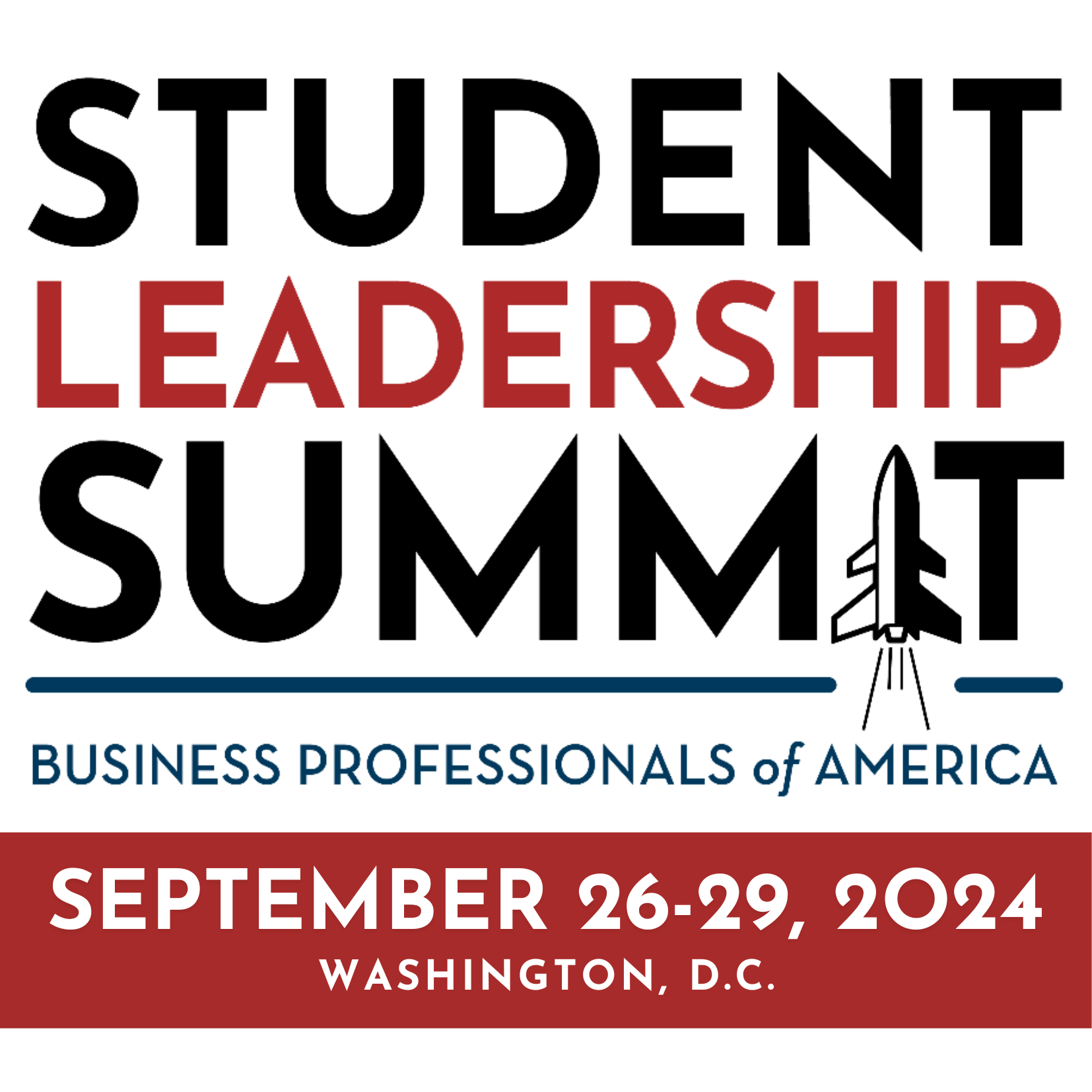 Student Leadership Summit - Business Professionals of America - September 26-29 Washington, DC
